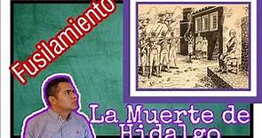 La Muerte de Miguel Hidalgo.
