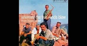 Shorty Rogers Quintet ‎– Wherever The Five Winds Blow ( Full Album )