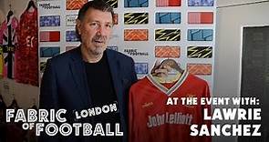 Interview with Lawrie Sanchez at Fabric of Football