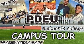 ‘PDEU’ College Campus Tour| Pdeu Gandhinagar | Mukesh Ambani ka college |#nitian #pdeu#jee #college