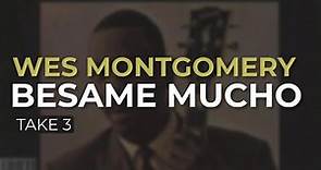 Wes Montgomery - Besame Mucho (Take 3) (Official Audio)