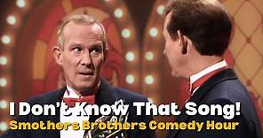 I Don't Know That Song | Tommy and Dick Smothers | The Smothers Brothers Comedy Hour