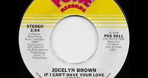 Jocelyn Brown ~ If I Can't Have Your Love