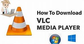 How To Download And Install VLC Media Player In Windows 7, 8, 8.1, 10