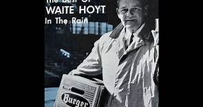 The Best of Waite Hoyt in the Rain03._Breaking_In.mp3