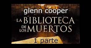 AUDIOLIBRO : LA BIBLIOTECA DE LOS MUERTOS - GLENN COOPER (1 PARTE)