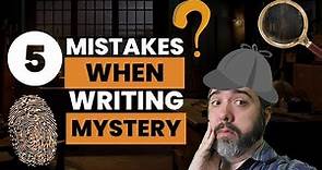 How To Write Your First Mystery Book - 5 Tips When Writing Mystery