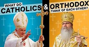What do Catholics and Orthodox Think of Each Other?