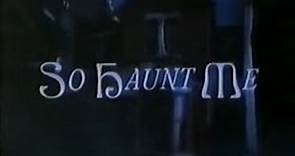 So Haunt Me - Series 1 Episode 1