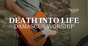 Death Into Life (feat. Christian Quilon) [Live] - Damascus Worship