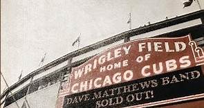 Dave Matthews Band - Live At Wrigley Field