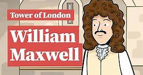 The story of William Maxwell and a game of thrones!