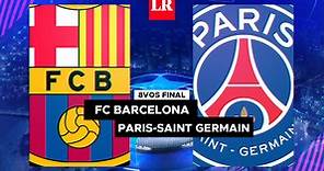 AHORA Barcelona vs. PSG EN VIVO ONLINE: sigue la transmisión de la Champions League