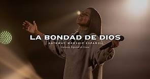 La Bondad de Dios | con Becky Collazos y Gateway Worship Español