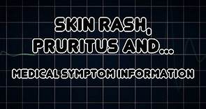 Skin rash, Pruritus and Blister (Medical Symptom)