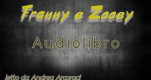 FRANNY E ZOOEY-audiolibro integrale- letto da Andrea Arcoraci