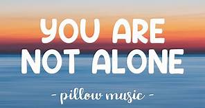 You Are Not Alone - Michael Jackson (Lyrics) 🎵