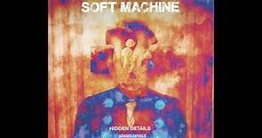 Soft Machine ‎– Hidden Details (Full Album)
