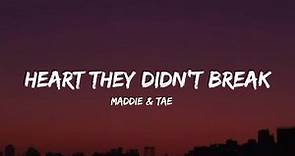 Maddie & Tae - Heart They Didn't Break (lyrics)