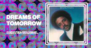 Dexter Wansel - Dreams of Tomorrow (Official PhillySound)