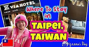 Where To Stay in Taipei, TAIWAN 2023 | Via Hotel Taipei Main