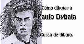 Cómo dibujar a Paulo Dybala. Con enlace al dibujo. Tutorial paso a paso. Curso de dibujo. Claroscuro