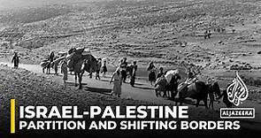 UN partition of Palestine and Israel’s shifting borders: Explainer