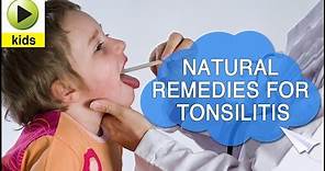 Kids Health: Tonsillitis - Natural Home Remedies for Tonsillitis