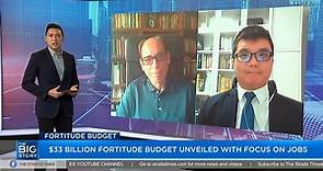 THE BIG STORY: $33 billion Fortitude Budget unveiled with a focus on saving jobs. What does it mean for you?