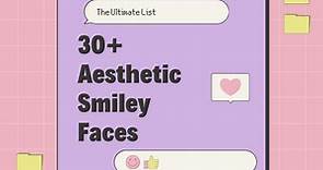 The Ultimate List of Aesthetic Smiley Faces