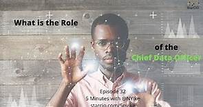 What is the Role of the Chief Data Officer (CDO) - Episode 32