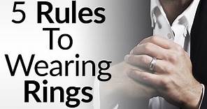5 Rules For Men Wearing Rings | Ring Symbolism & Significance