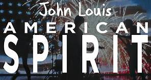 John Louis - American Spirit (Music Video)