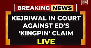 Arvind Kejriwal Jailed LIVE | Kejriwal Challenges ED Arrest In Delhi High Court | India Today LIVE