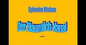 Ephraim Kishon - DER BLAUMILCH-KANAL - Hörbuch
