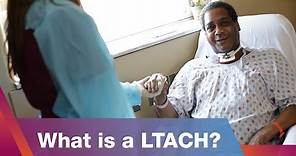 What Is a Long-Term Acute Care (LTAC) Hospital and How Does It Help Patients?
