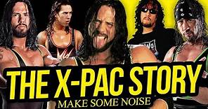 MAKE SOME NOISE | The X-Pac Story (Full Career Documentary)