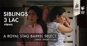 Siblings | Sheetal Menon | Royal Stag Barrel Select Large Short Films
