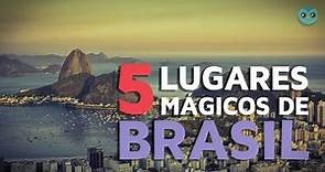 5 lugares mágicos de Brasil