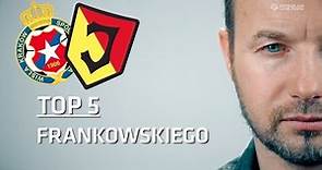 Tomasz Frankowski: MOJE TOP 5 [Jagiellonia Białystok, Wisła Kraków]