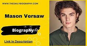 Mason Versaw Biography, Wiki, Age, Height, Relationships, Net Worth
