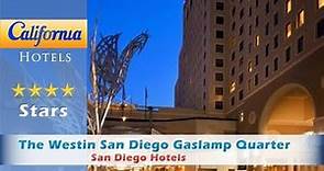 The Westin San Diego Gaslamp Quarter, San Diego Hotels - California