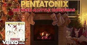 Pentatonix - We Need A Little Christmas (Yule Log)