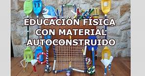 EDUCACIÓN FÍSICA con MATERIAL AUTOCONSTRUIDO / PHYSICAL EDUCATION with SELF-MADE MATERIALS