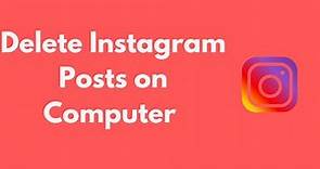How to Delete Instagram Posts on Computer (2021)
