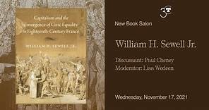 William H. Sewell Jr.: Capitalism and the Emergence of Civic Equality in Eighteenth-Century France