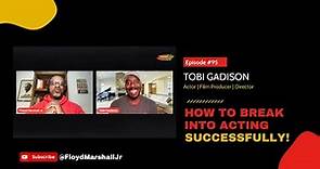 Becoming and Actor - How to break into acting successfully with acting coach Tobi Gadison