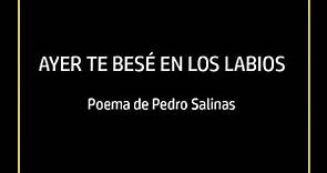 AYER TE BESÉ EN LOS LABIOS - Poema de Pedro Salinas - Poesía #2 - Literatura