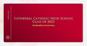 Cathedral Catholic HS - Graduation Ceremony 2023