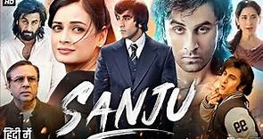 Sanju Full Movie HD | Ranbir Kapoor | Sonam Kapoor | Vicky Kaushal | Paresh Rawal | Review & Facts